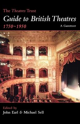 guide to british theatre 1750-1950 - Earl, John