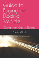 Guide to Buying an Electric Vehicle: Going from Gas to Electric