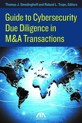 Guide to Cybersecurity Due Diligence in M&A Transactions - Smedinghoff, Thomas J (Editor), and Trope, Roland Leslie (Editor)