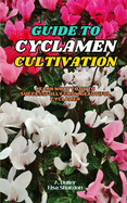 Guide to Cyclamen Cultivation: Learn what to do to successfully grow beautiful Cyclamen