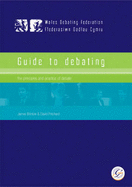 Guide to Debating: The Principles and Practice of Debate