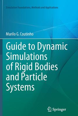 Guide to Dynamic Simulations of Rigid Bodies and Particle Systems - Coutinho, Murilo G