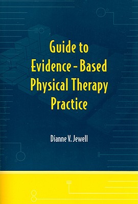 Guide to Evidence-Based Physical Therapy Practice - Jewell, Dianne V