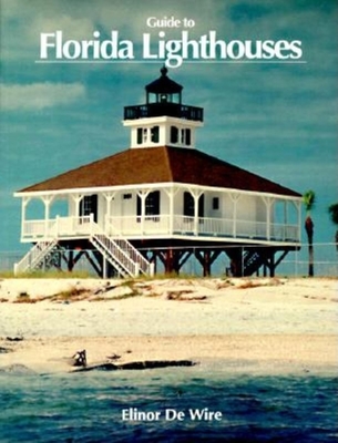 Guide to Florida Lighthouses - De Wire, Elinor