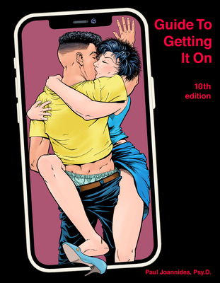 Guide to Getting It on: Crush It in Bed - Joannides, Paul, and Gross, Daerick