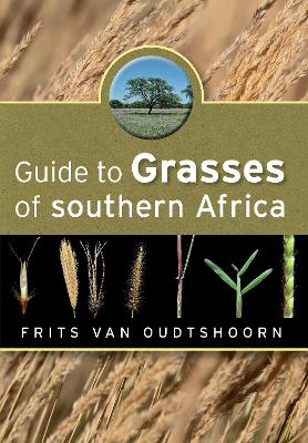 Guide to Grasses of South Africa - Van Oudtshoorn, Frits