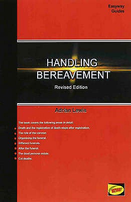 Guide to Handling Bereavement - Arrangements After Death - Lewis, Adrian