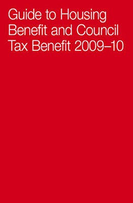 Guide To Housing Benefit And Council Tax Benefit 2009-10 - Lister, Sam, and Ward, Martin, and Zebedee, John