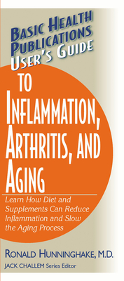 Guide to Inflammation, Arthritis, and Aging Users;S - Hunningshake, Ronald