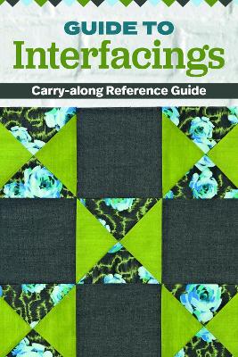 Guide to Interfacings: Carry-Along Reference Guide - Poor, Kristine