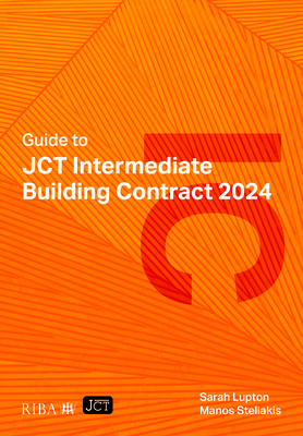 Guide to JCT Intermediate Building Contract 2024 2025 - Lupton, Sarah, and Stellakis, Manos