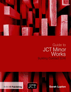 Guide to JCT Minor Works Building Contract 2016