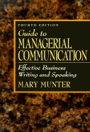 Guide to Managerial Communication: Effective Business Writing and Speaking