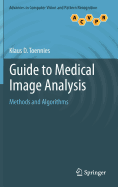 Guide to Medical Image Analysis: Methods and Algorithms