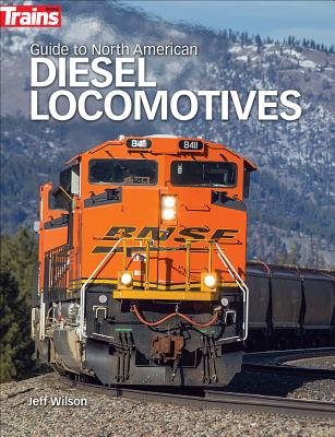 Guide to North American Diesel Locomotives - Wilson, Jeff