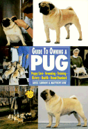 Guide to Owning a Pug - Cannon, Ariel, and Low, Matthew