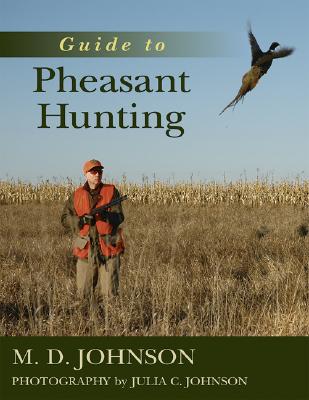 Guide to Pheasant Hunting - Johnson, Julia C, and Johnson, D M