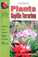 Guide to Plants for the Reptile Terrarium