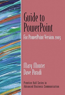 Guide to PowerPoint - Munter, Mary, and Paradi, Dave