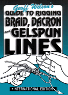 Guide to Rigging Braid, Dacron and Gelspun Lines