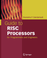 Guide to RISC Processors - Dandamudi, Sivarama P, and Kuijk, A A (Editor), and Strasser, Woffgang (Editor)