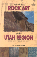 Guide to Rock Art of the Utah Region: Sites with Public Access