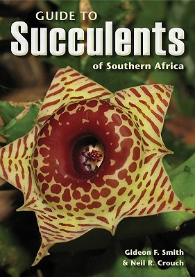 Guide to Succulents of Southern Africa - Crouch, Neil, and Smith, Gideon