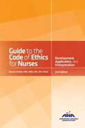 Guide to the Code of Ethics for Nurses with Interpretive Statements: Development, Interpretation, and Application