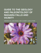Guide to the geology and paleontology of Niagara Falls and vicinity