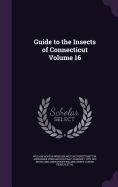 Guide to the Insects of Connecticut Volume 16