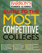 Guide to the Most Competitive Colleges - Barron's Publishing (Editor), and Barrons Educational Series (Editor)