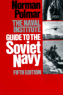 Guide to the Soviet Navy - Polmar, Norman