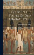 Guide To The Temple Of Deir El Bahari, 1894-5