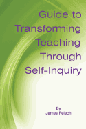 Guide to Transforming Teaching Through Self-Inquiry