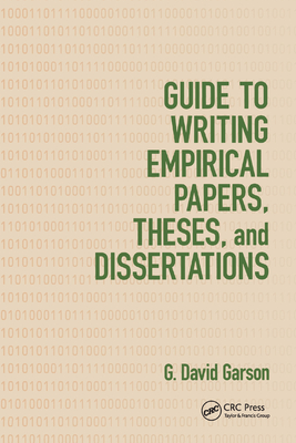 Guide to Writing Empirical Papers, Theses, and Dissertations - Garson, G. David