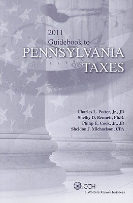 Guidebook to Pennsylvania Taxes - Potter, Charles L, Jr., and Bennett, Shelby D, and Cook, Philip E, Jr.