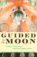 Guided by the Moon: Living in Harmony with the Lunar Cycles