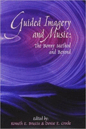 Guided Imagery and Music: The Bonny Method and Beyond