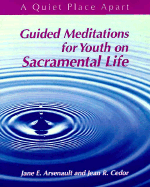 Guided Meditations for Youth on Sacramental Life