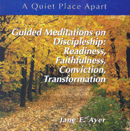Guided Meditations on Discipleship: Readiness, Faithfulness, Conviction, Transformation