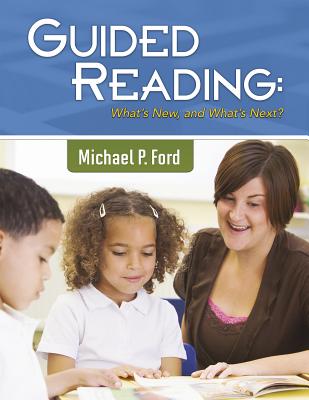 Guided Reading: What's New, and What's Next? - Ford, Michael P