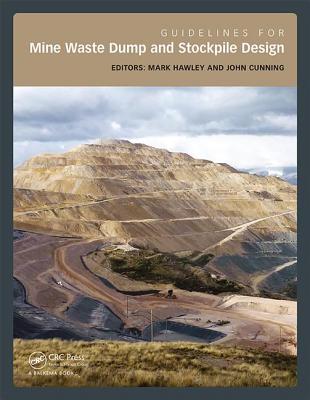 Guidelines for Mine Waste Dump and Stockpile Design - Hawley, P. Mark (Editor), and Cunning, John (Editor)
