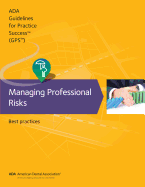 Guidelines for Practice Success: Managing Professional Risks: Best Practices