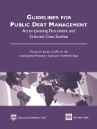 Guidelines for Public Debt Management: Accompanying Document and Selected Case Studies