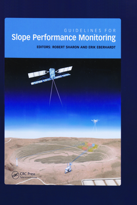 Guidelines for Slope Performance Monitoring - Sharon, Robert (Editor), and Eberhardt, Erik (Editor)