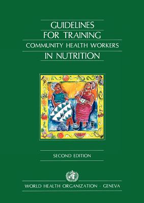 Guidelines for Training Community Health Workers in Nutrition - Who