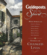 Guideposts for the Spirit: Stories of Changed Lives - Schaefer, Peggy (Compiled by)