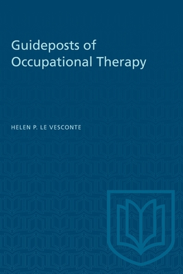 Guideposts of Occupational Therapy - Le Vesconte, Helen P