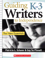 Guiding K-3 Writers to Independence: The New Essentials