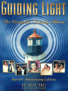 Guiding Light: The Complete Family Album - Poll, Julie, and Ver Dorn, Jerry (Introduction by), and Haines, Caelie M